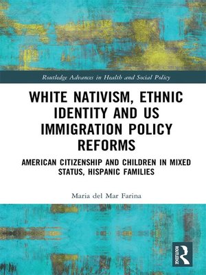 cover image of White Nativism, Ethnic Identity and US Immigration Policy Reforms
